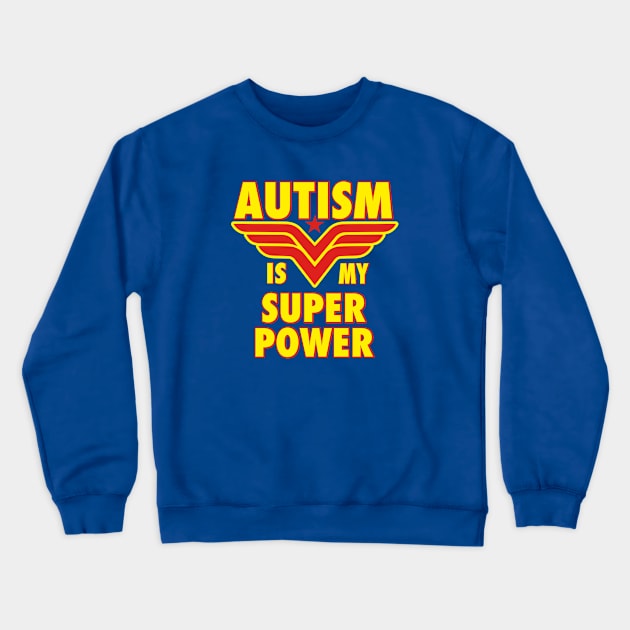 Autism Is My Super Power Crewneck Sweatshirt by mia_me